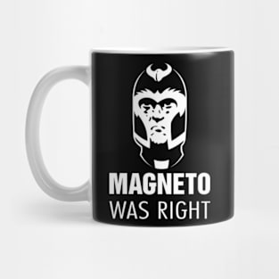 Magneto Was Right Mug